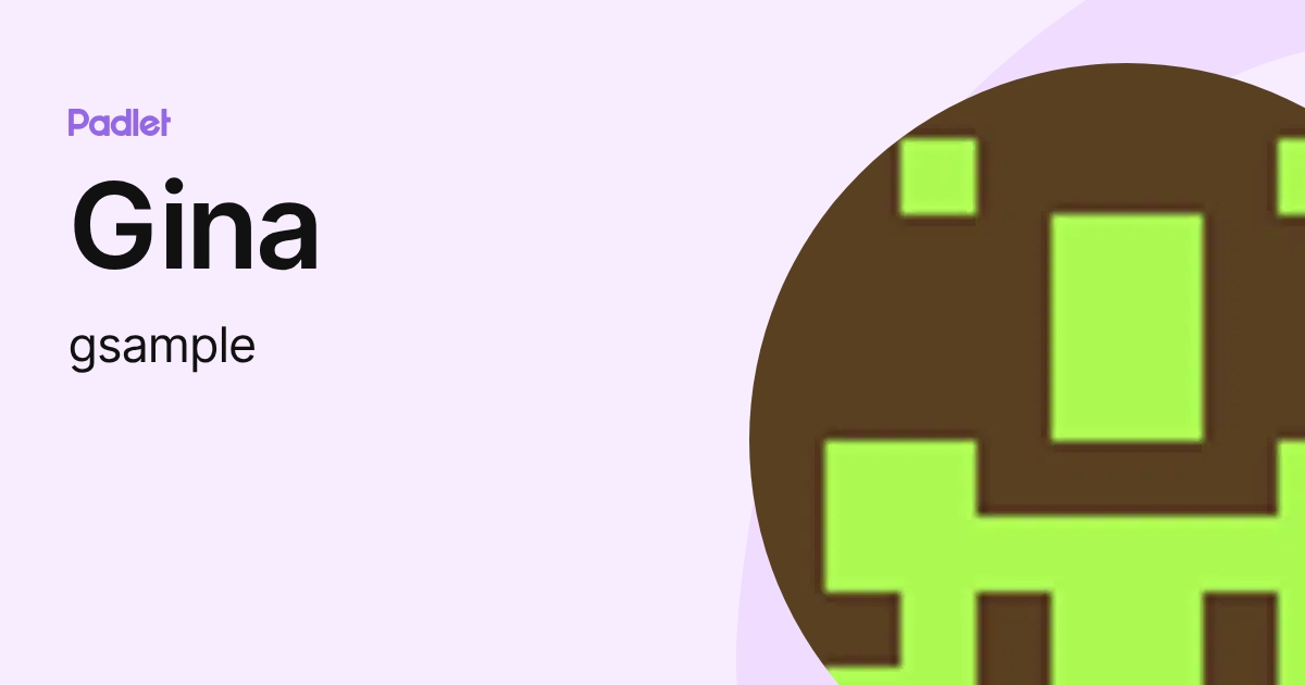 Gina (gsample) profile | Padlet