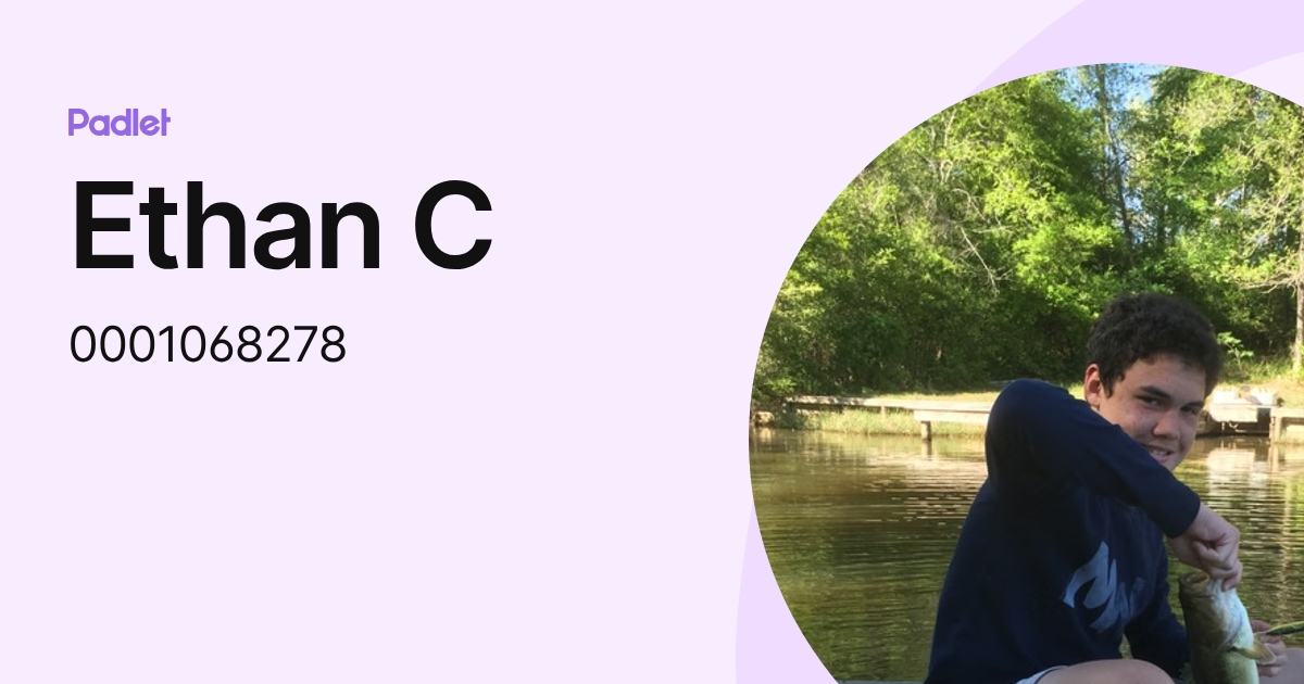 Ethan C (0001068278) profile | Padlet