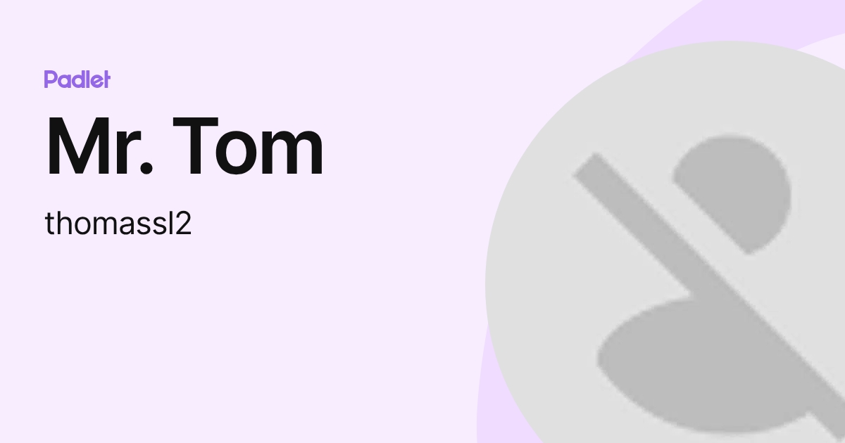 Mr. Tom (thomassl2) profile | Padlet