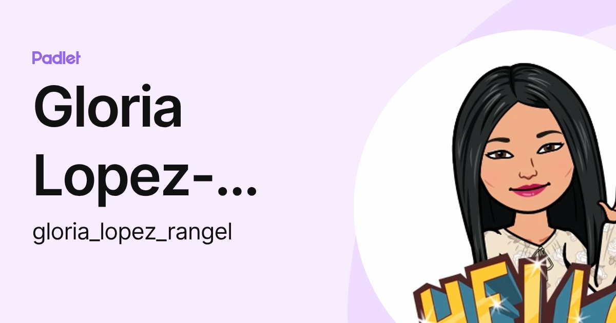 Gloria Lopez-Rangel (gloria_lopez_rangel) profile | Padlet