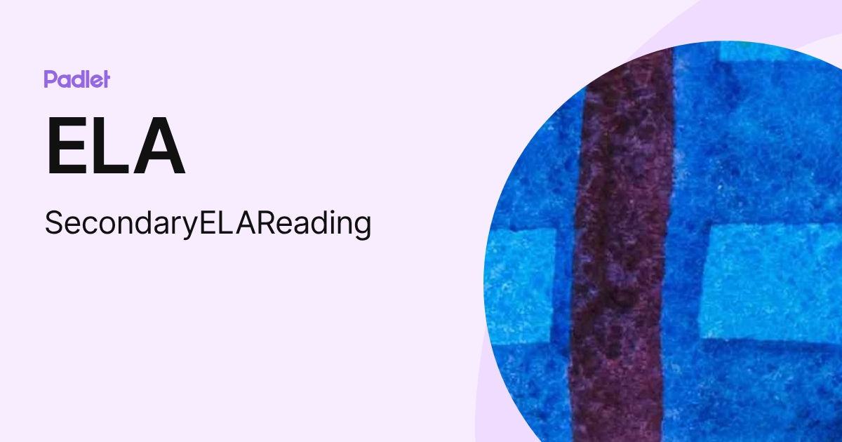 ELA (SecondaryELAReading) profile | Padlet