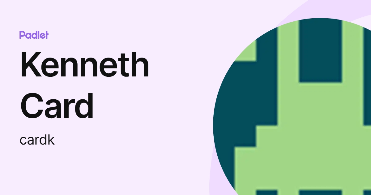 Kenneth Card (cardk) profile | Padlet