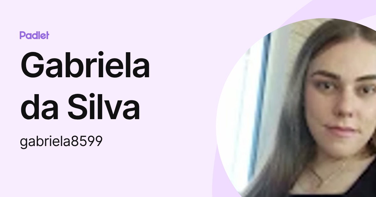 Gabriela da Silva (gabriela8599) profile | Padlet