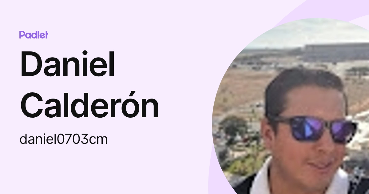 Daniel Calderón (daniel0703cm) profile | Padlet