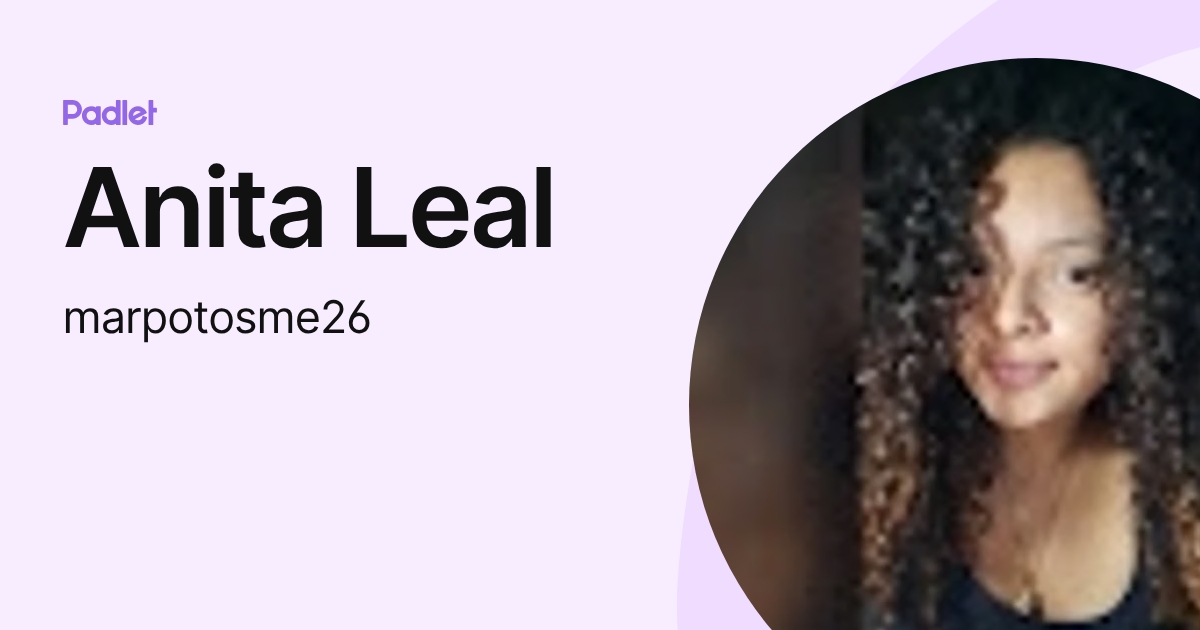 Anita Leal (marpotosme26) profile | Padlet