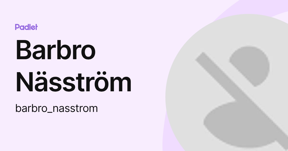 Barbro Näsström (barbro_nasstrom) profil i Padlet