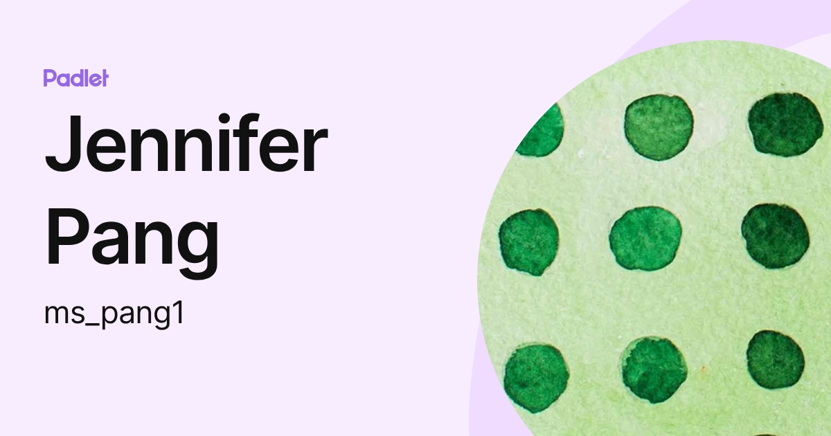 Jennifer Pang (ms_pang1) profile | Padlet