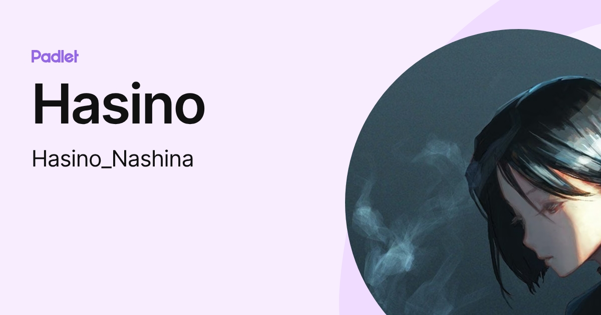Hasino (Hasino_Nashina) profile | Padlet