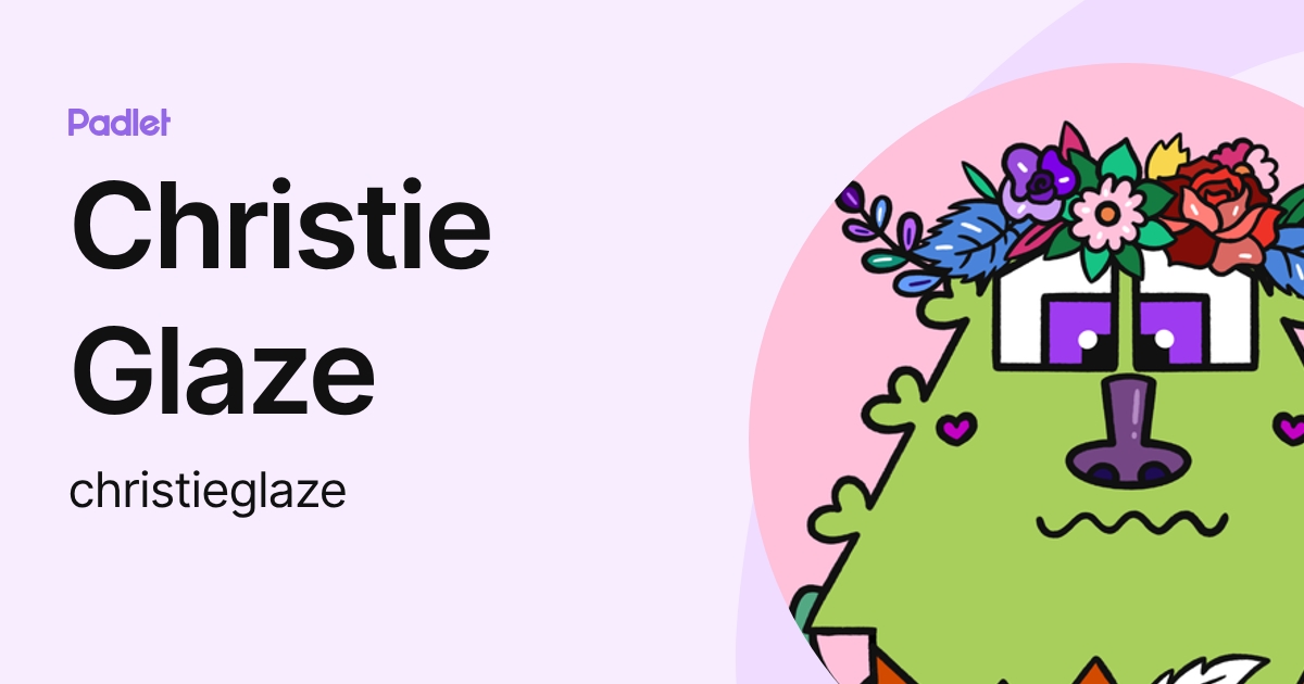 Christie Glaze (christieglaze) profile | Padlet