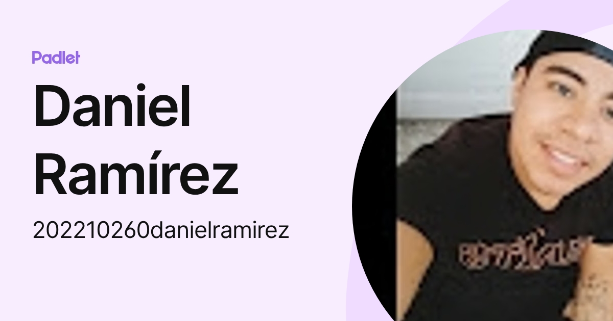Daniel Ramírez (202210260danielramirez) profile | Padlet