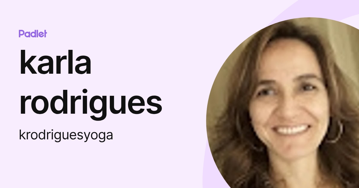 karla rodrigues (krodriguesyoga) profile | Padlet