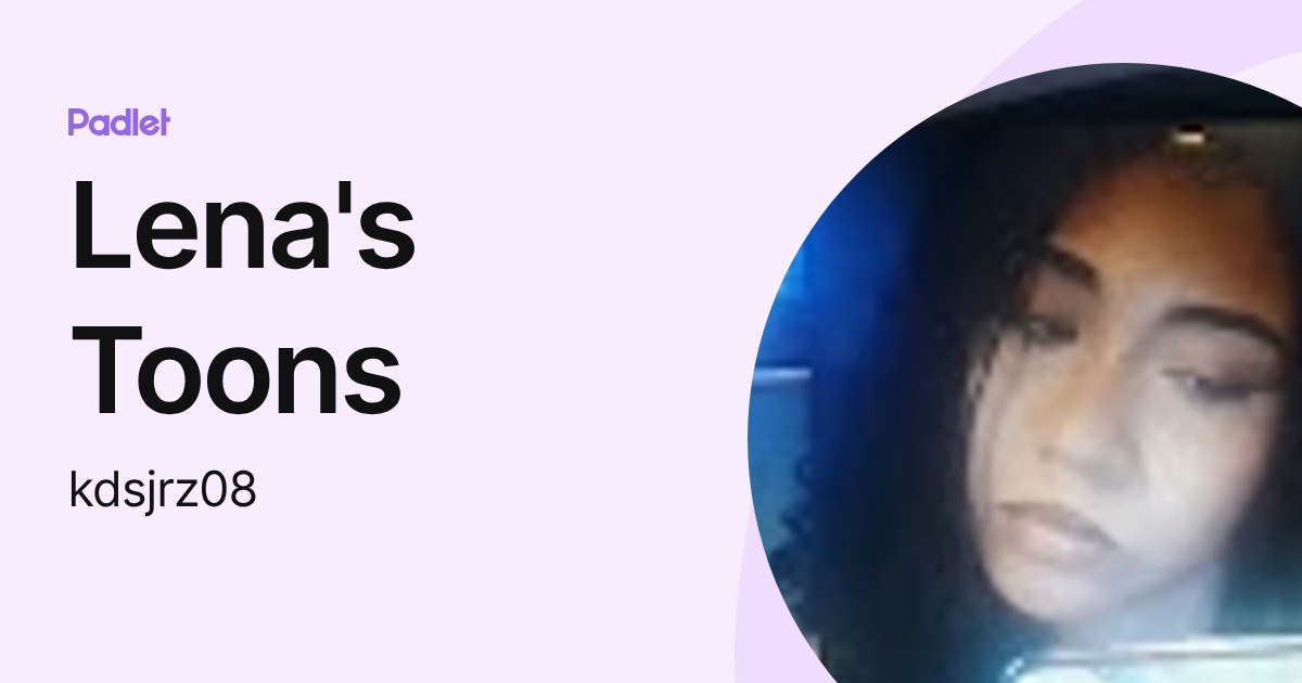 Lena's Toons (kdsjrz08) profile | Padlet