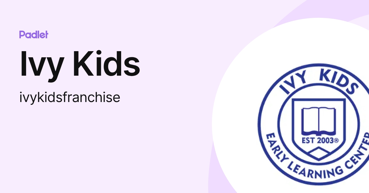 Ivy Kids (ivykidsfranchise) profile | Padlet