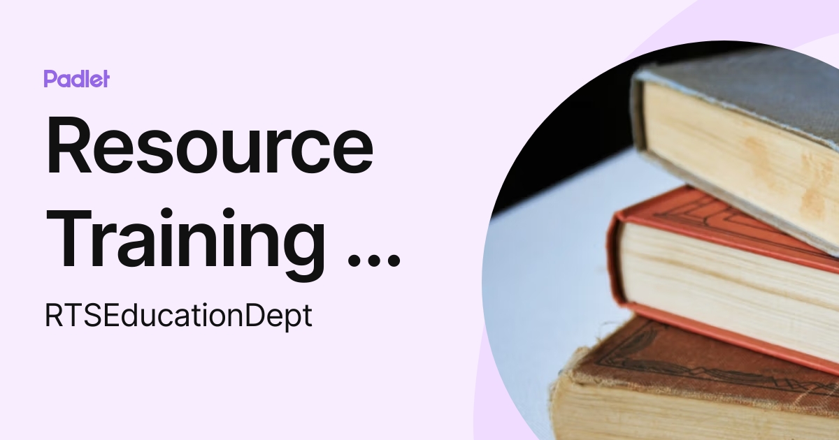 Resource Training & Solutions (RTSEducationDept) profile Padlet
