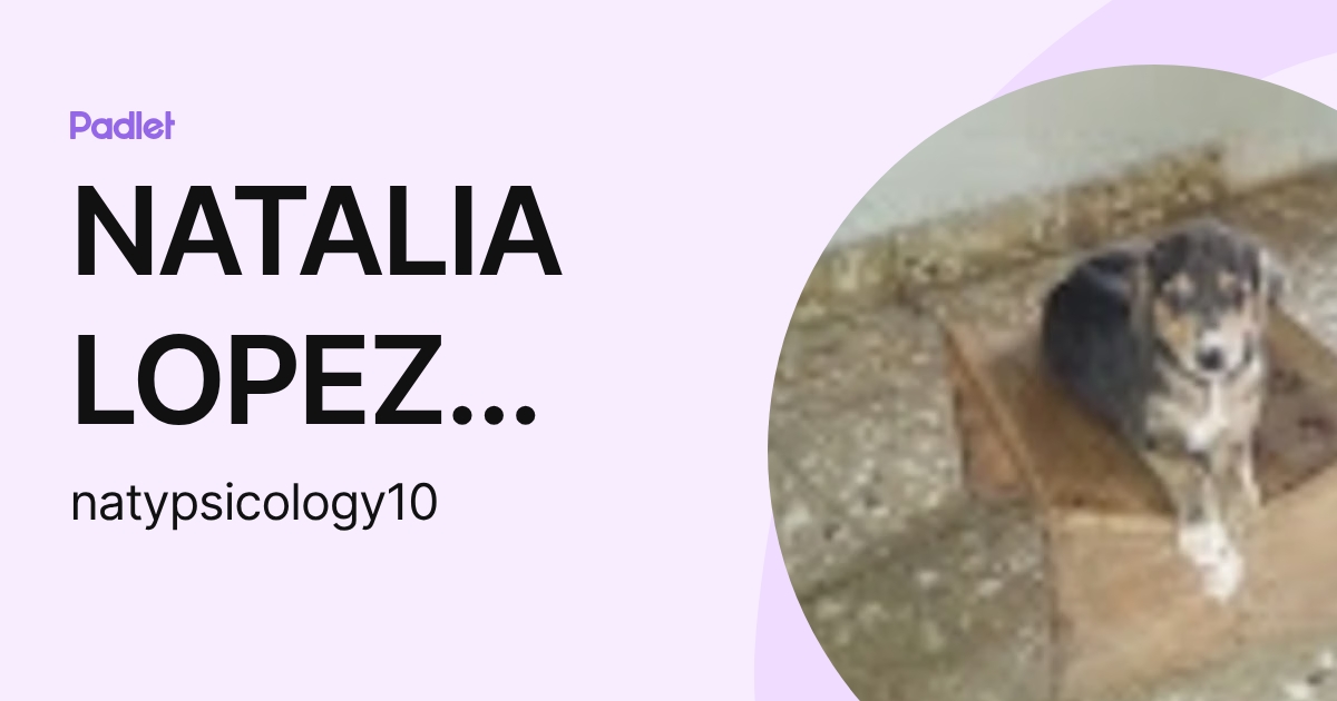NATALIA LOPEZ MEZA (natypsicology10) profile | Padlet