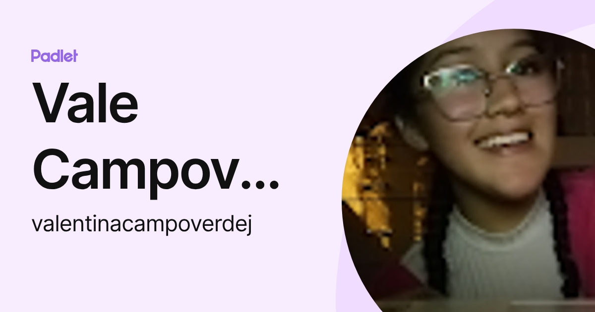 Vale Campoverde (valentinacampoverdej) profile | Padlet