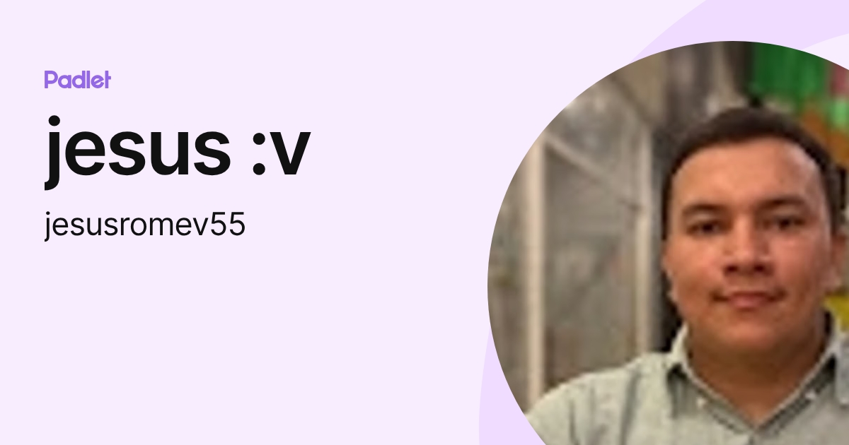 jesus :v (jesusromev55) profile | Padlet