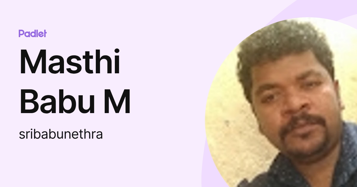 Masthi Babu M (sribabunethra) profile | Padlet