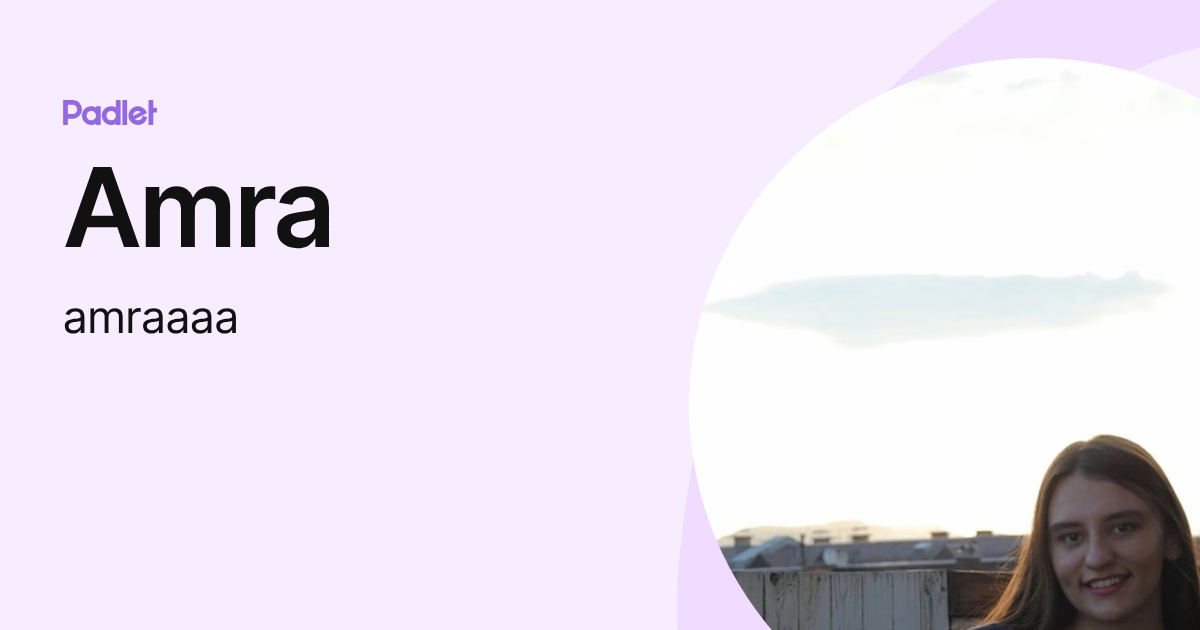 Amra (amraaaa) profile | Padlet