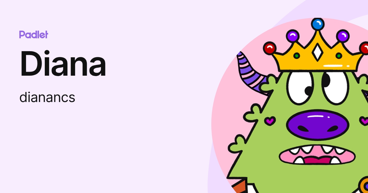 Diana (dianancs) profile | Padlet