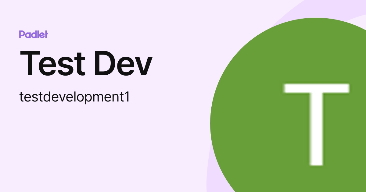Test Dev (testdevelopment1) profile | Padlet