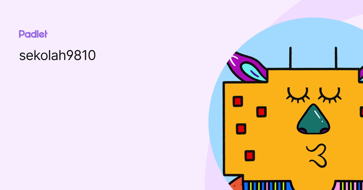 sekolah9810 profile | Padlet