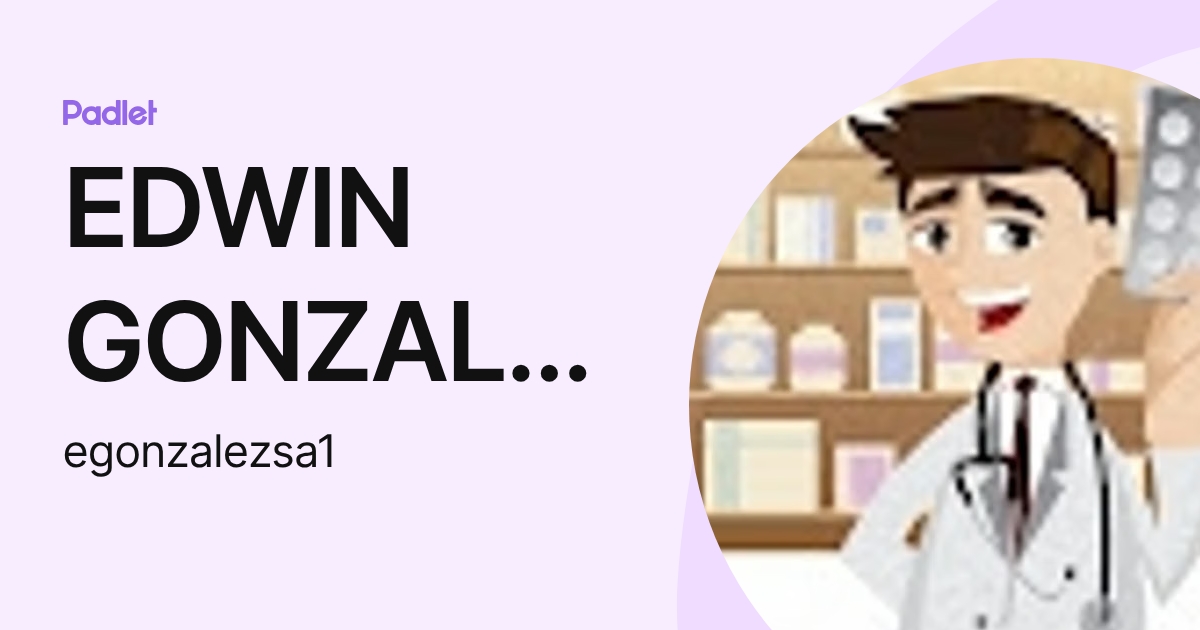 EDWIN GONZALEZ SALAZAR (egonzalezsa1) profile | Padlet