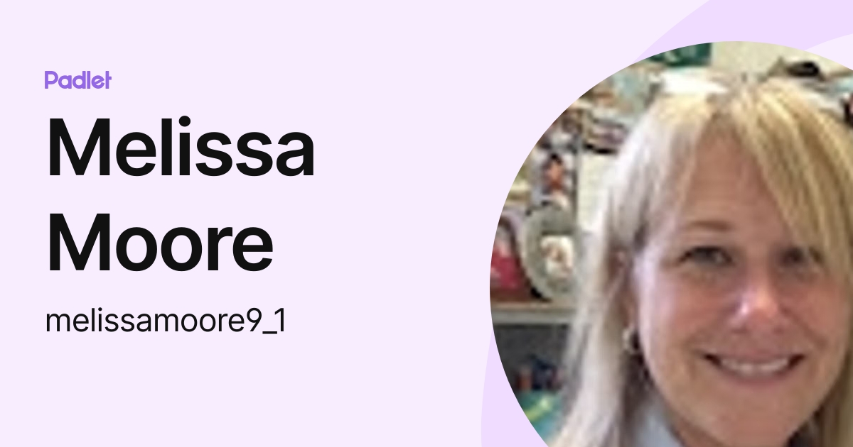 Melissa Moore (melissamoore9_1) profile | Padlet