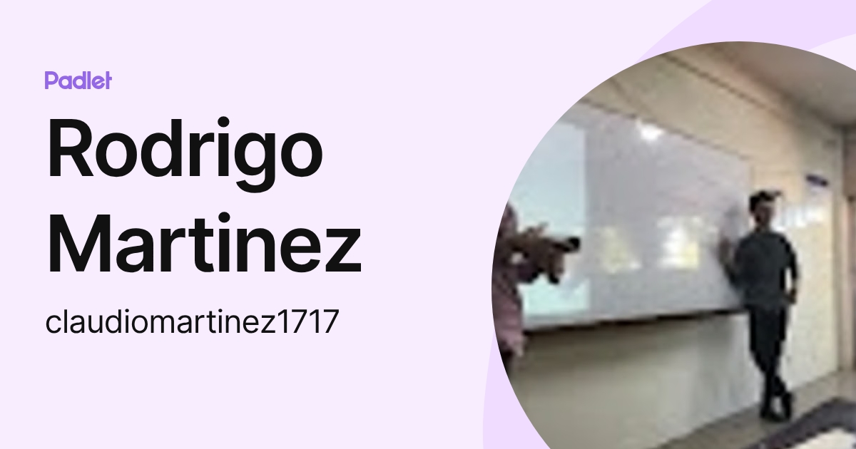 Rodrigo Martinez (claudiomartinez1717) profile | Padlet