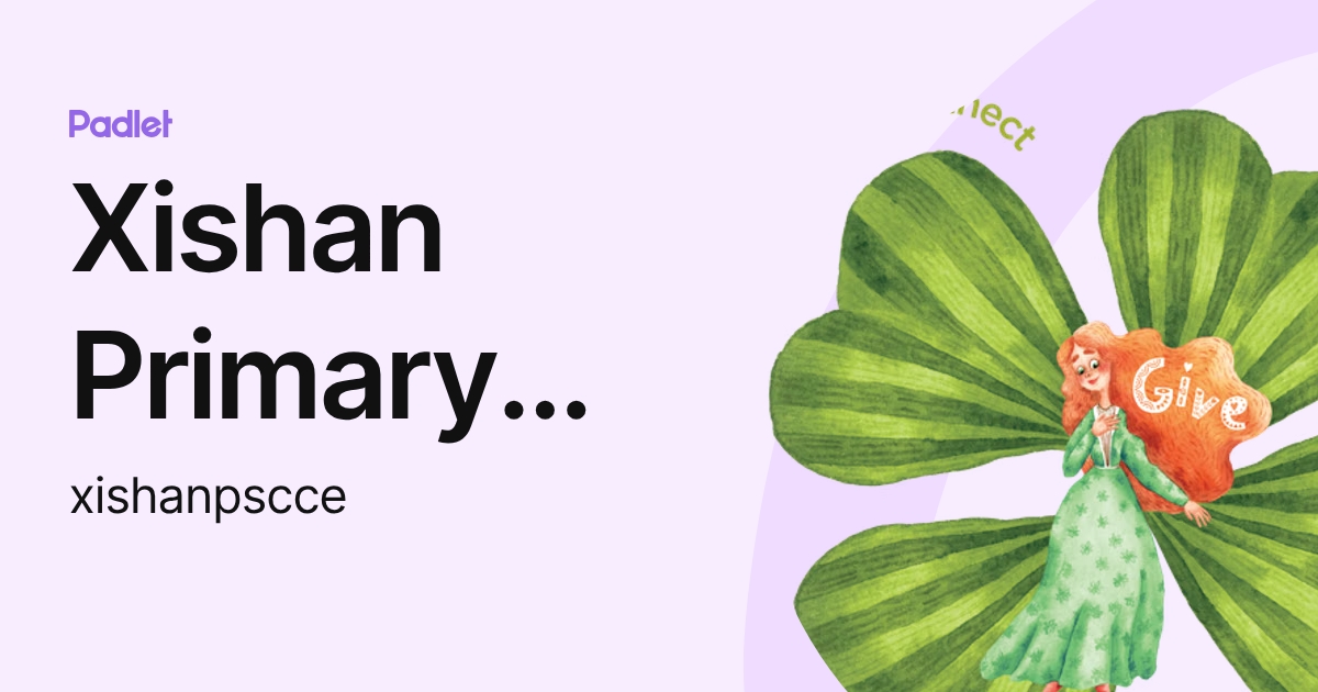 Xishan Primary School (xishanpscce) profile | Padlet