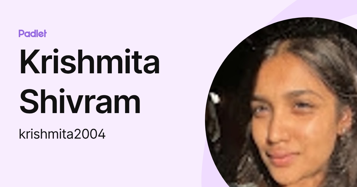 Krishmita Shivram (krishmita2004) profile | Padlet
