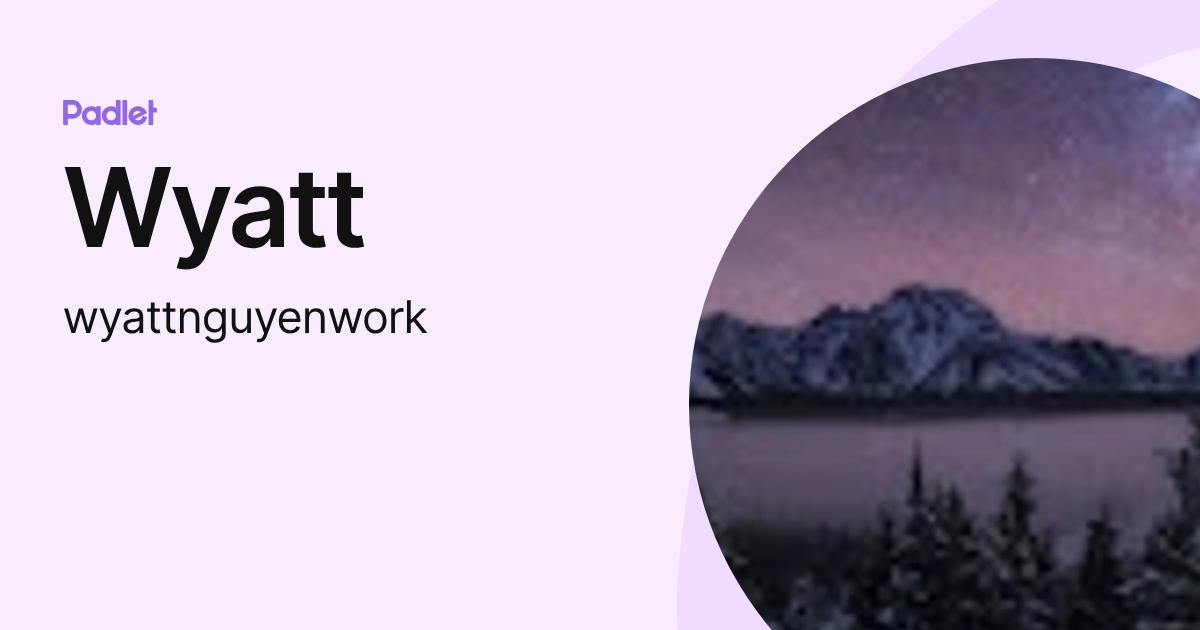 Wyatt (wyattnguyenwork) profile | Padlet