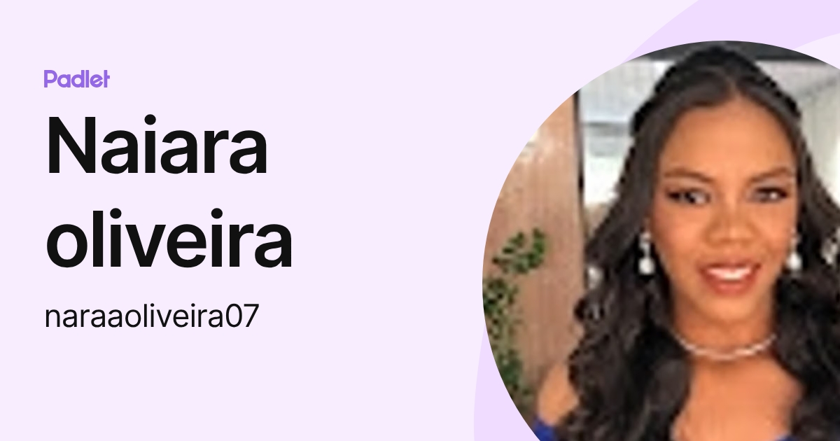 Naiara oliveira (naraaoliveira07) profile | Padlet