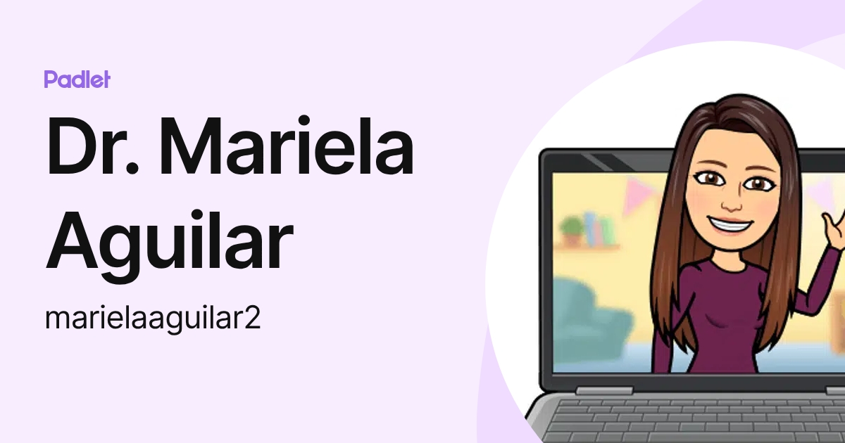 Dr. Mariela Aguilar (marielaaguilar2) profile | Padlet