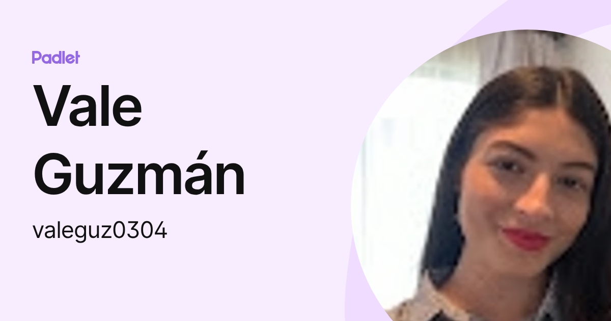 Vale Guzmán (valeguz0304) profile | Padlet