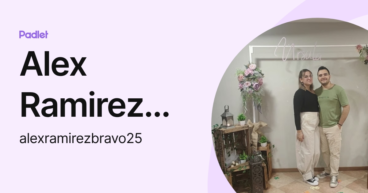 Alex Ramirez Bravo (alexramirezbravo25) profile | Padlet