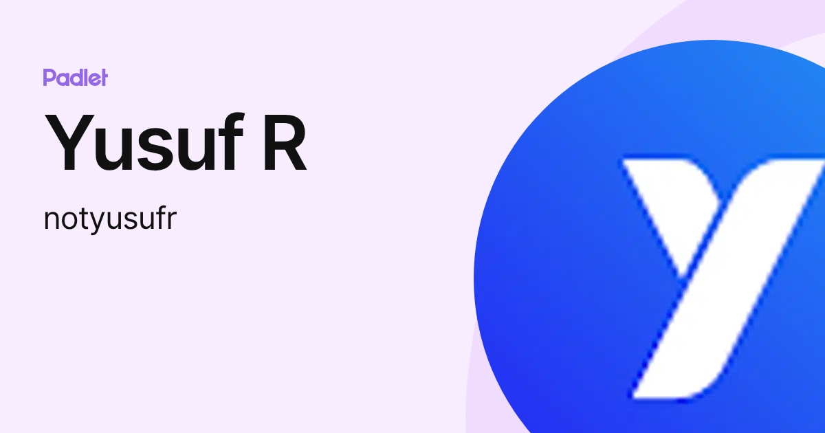 Yusuf R (notyusufr) profile | Padlet
