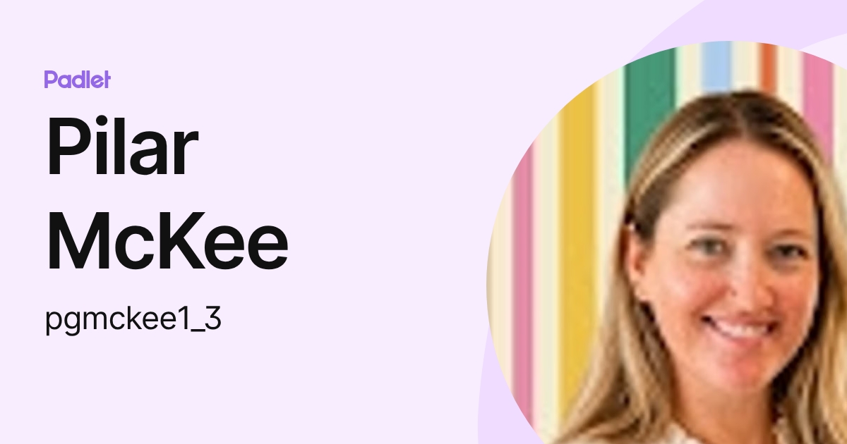 Pilar McKee (pgmckee1_3) profile | Padlet