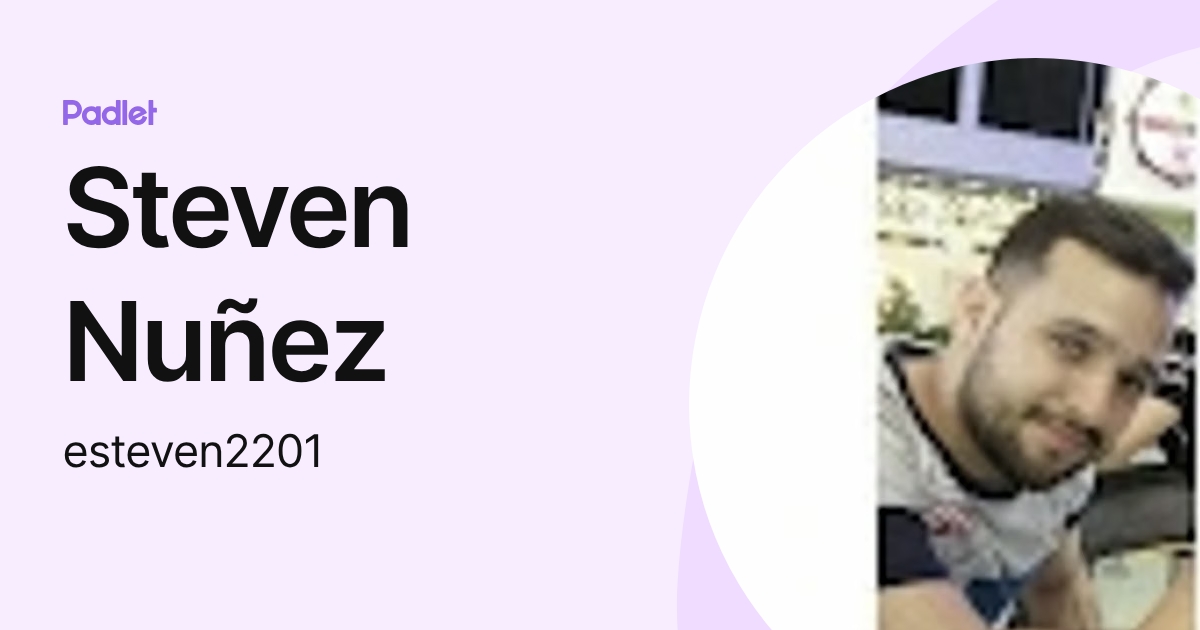 Steven Nuñez (esteven2201) profile | Padlet