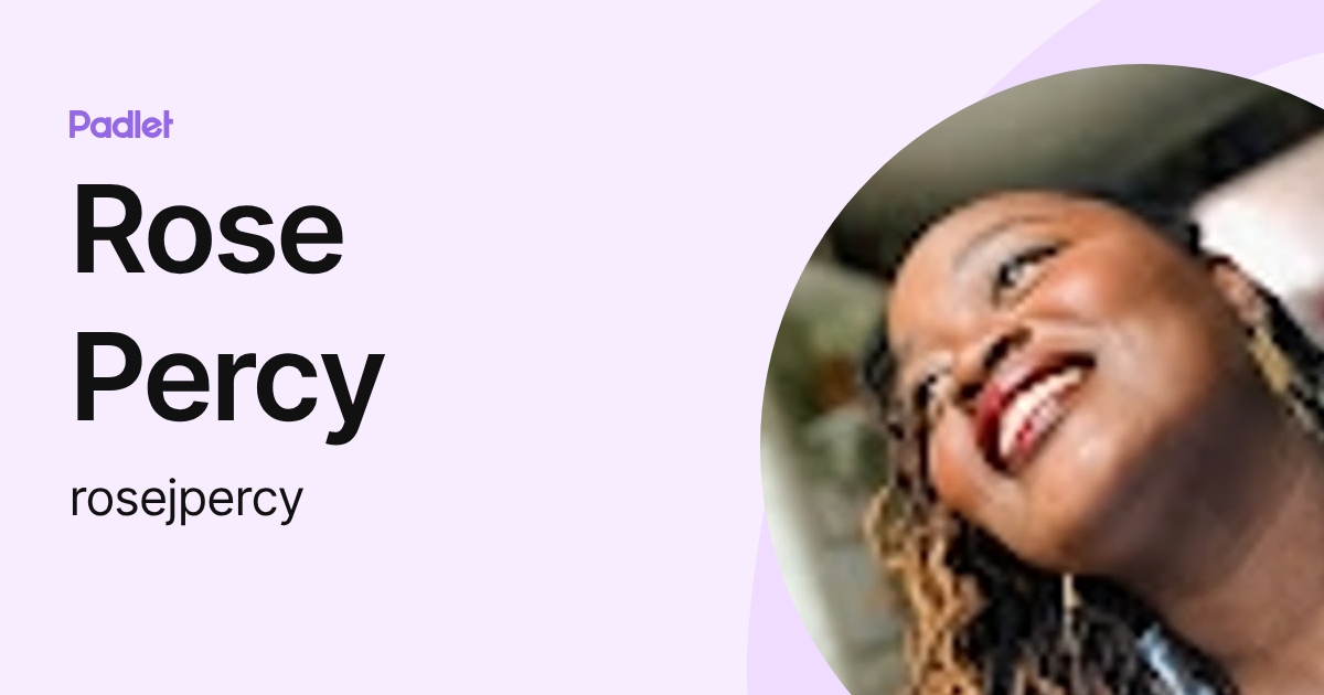 Rose Percy (rosejpercy) profile | Padlet