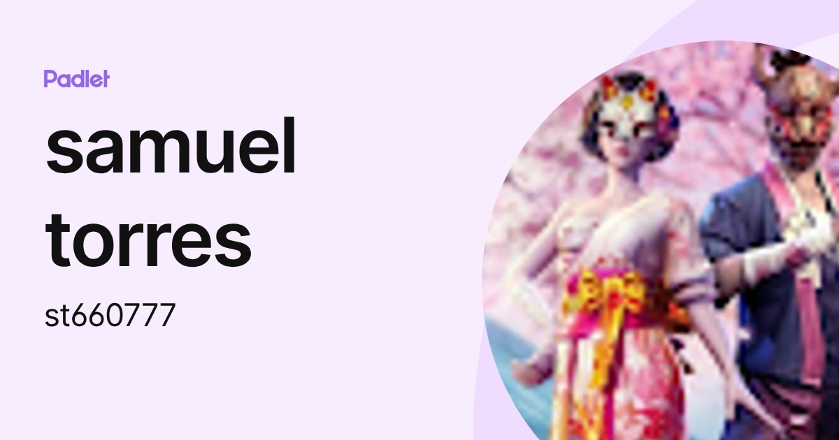 samuel torres (st660777) profile | Padlet