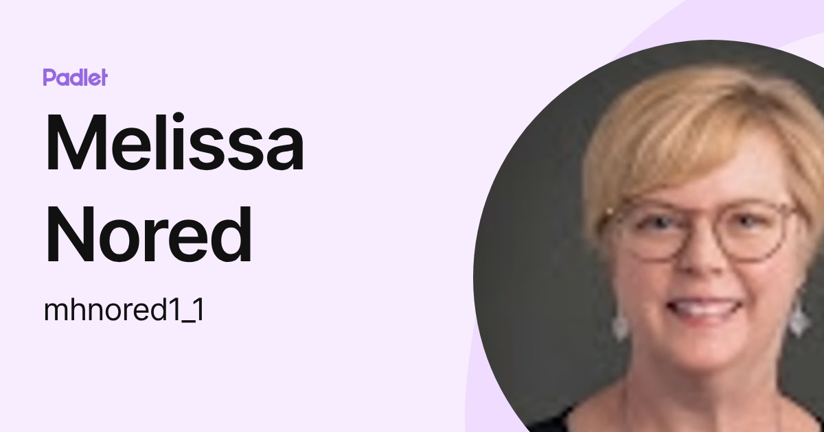Melissa Nored (mhnored1_1) profile | Padlet