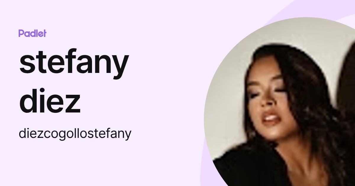 stefany diez (diezcogollostefany) profile | Padlet