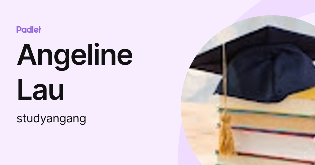 Angeline Lau (studyangang) profile | Padlet