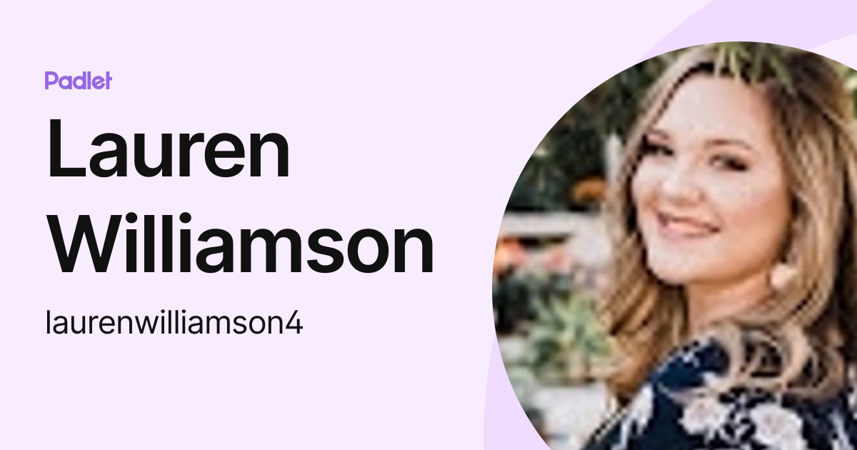 Lauren Williamson (laurenwilliamson4) profile Padlet