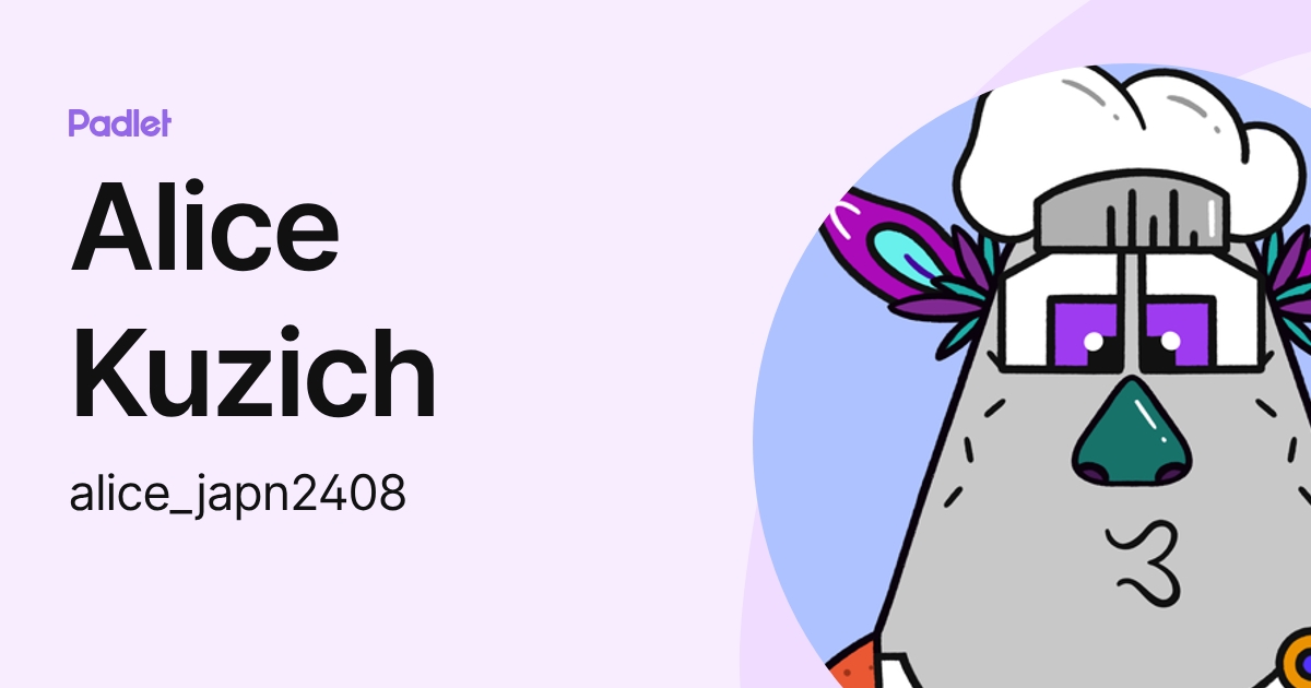 Alice Kuzich (alice_japn2408) profile | Padlet