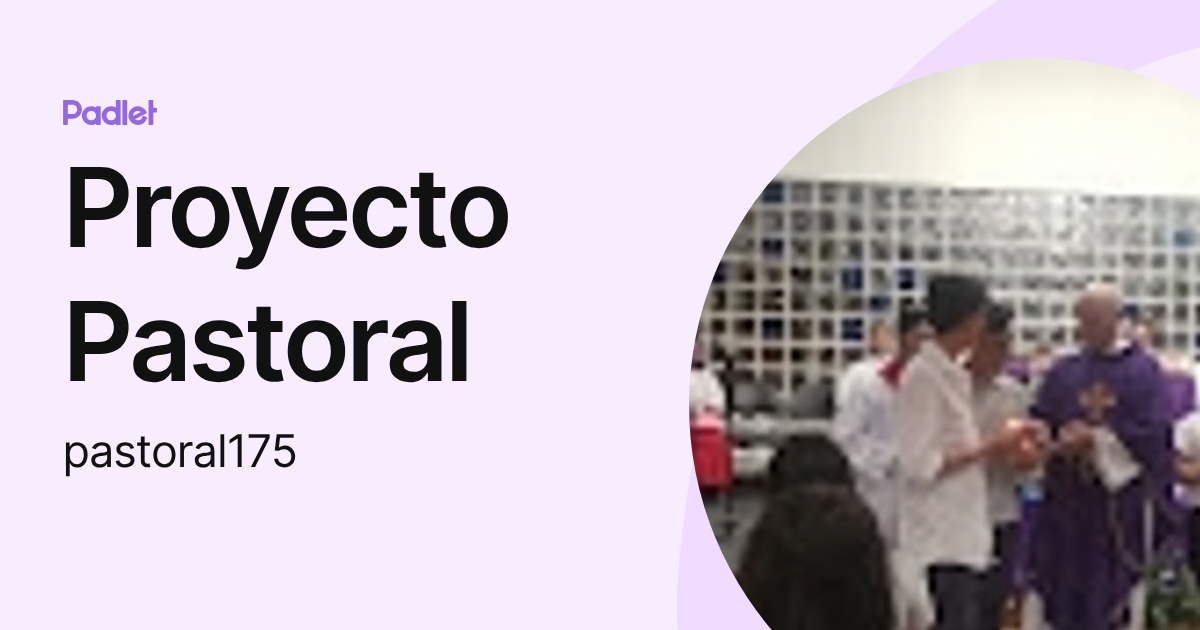 Proyecto Pastoral (pastoral175) profile | Padlet