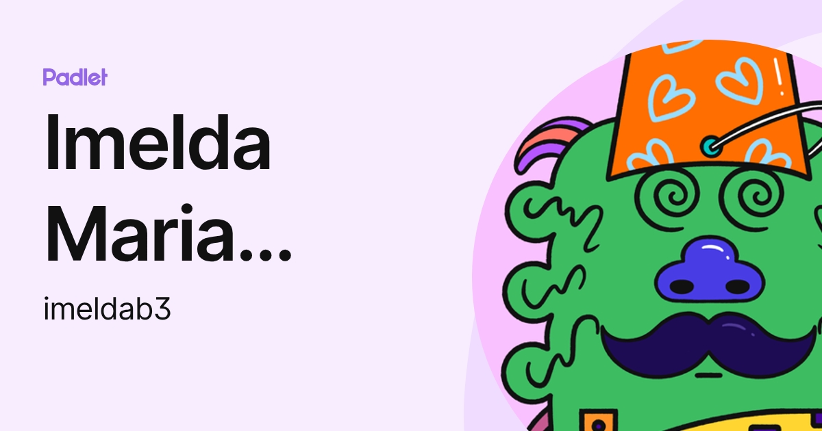 Imelda Maria Barragan Pereira (imeldab3) profile | Padlet
