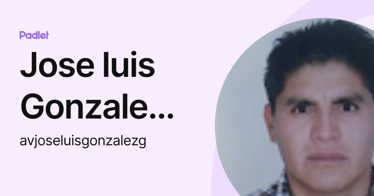 Jose luis Gonzalez Gomez (avjoseluisgonzalezg) profile | Padlet