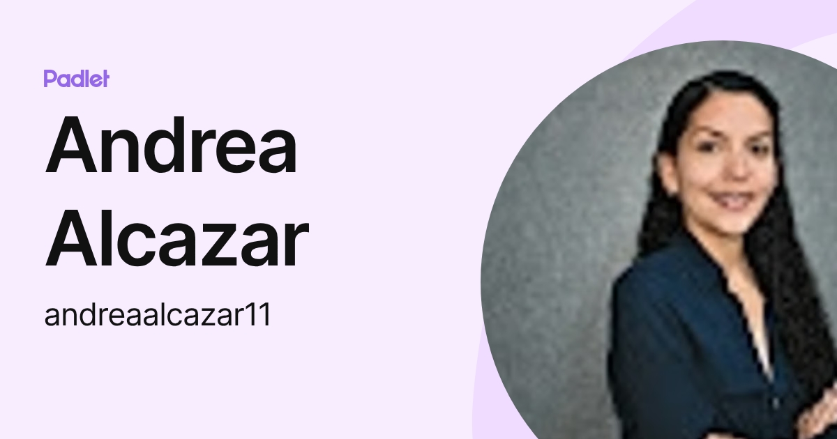 Andrea Alcazar (andreaalcazar11) profile | Padlet